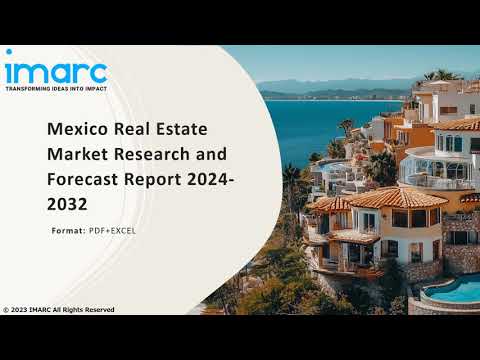 Mexico Real Estate Market Overview, Trends, Opportunities, Growth and Forecast by 2032